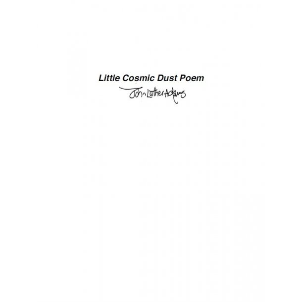 John Luther Adams: Little Cosmic Dust Poem