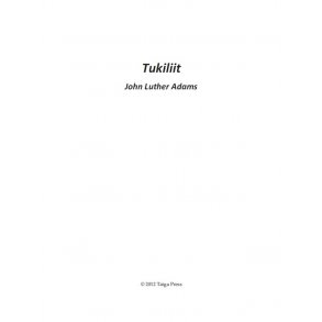 John Luther Adams: Tukiliit