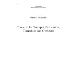 Gabriel Prokofiev: Concerto For Percussion, Trumpet, Turntables And Orchestra