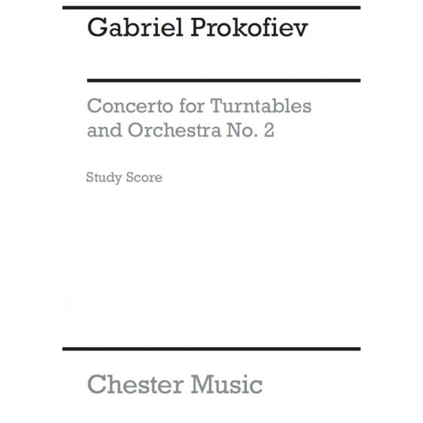 Gabriel Prokofiev: Concerto No.2 For Turntables And Orchestra