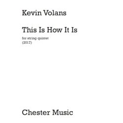 Kevin Volans: This Is How It Is