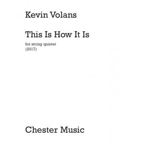 Kevin Volans: This Is How It Is