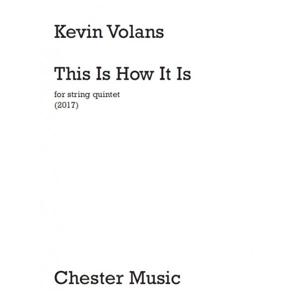 Kevin Volans: This Is How It Is