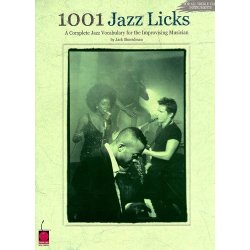 1001 Jazz Licks: A Complete Jazz Vocabulary For The Improvising Musician