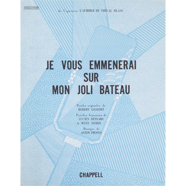 Anton Profes/Robert Gilbert: Je Vous Emmenerai Sur Mon Joli Bateau