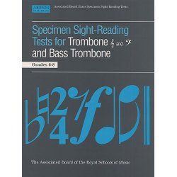 Specimen Sight-Reading Tests For Trombone And Bass Trombone Grades 6-8