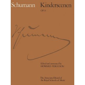 Robert Schumann: Kinderscenen Op.15 (ABRSM)