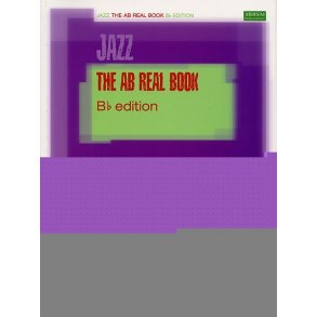 ARBSM Jazz: The AB Real Book B Flat Edition