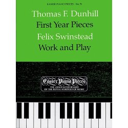 Thomas Dunhill: First Year Pieces/Felix Swinstead: Work And Play