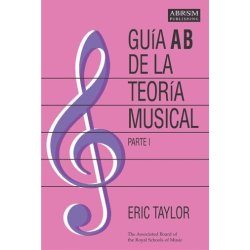 Eric Taylor: Gu&iacute;a AB De La Teor&iacute;a Musical - Parte 1
