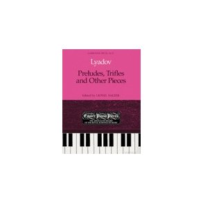 Anatol Lyadov: Preludes, Trifles And Other Pieces
