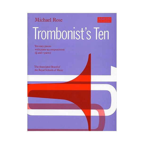 Michael Rose: Trombonist&rsquo;s Ten