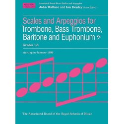Scales And Arpeggios For Trombone, Bass Trombone, Baritone And Euphonium Grades 1-8