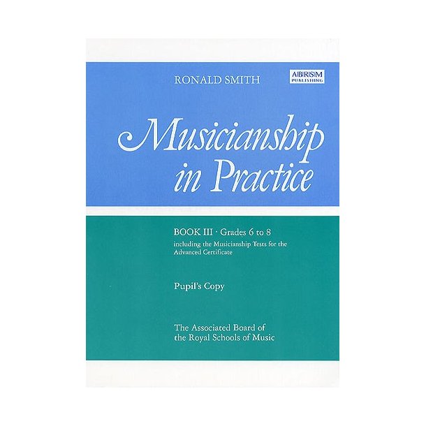 Musicianship in Practice Book 3 Grades 6-8 (Pupil's Copy)