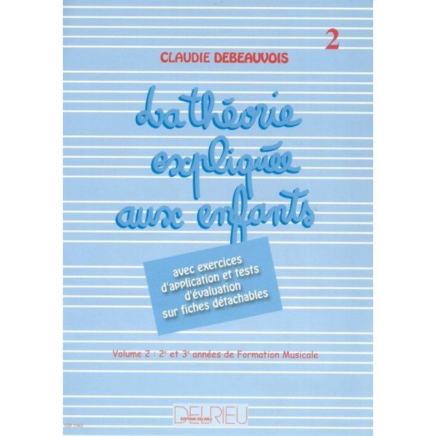 Debeauvois: Th&eacute;orie Expliqu&eacute;e Aux Enfants - Vol.2