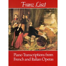 Franz Liszt: Piano Transcriptions From French And Italian Operas