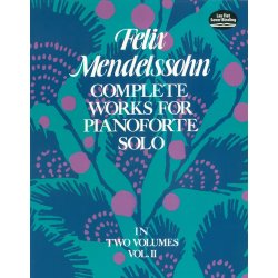 Felix Mendelssohn: Complete Works For Pianoforte Solo Volume II