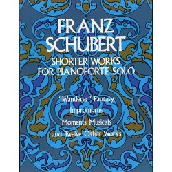 Franz Schubert: Shorter Works For Pianoforte Solo