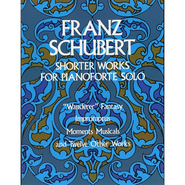 Franz Schubert: Shorter Works For Pianoforte Solo