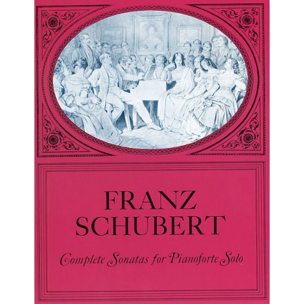 Franz Schubert: Complete Sonatas For Pianoforte Solo
