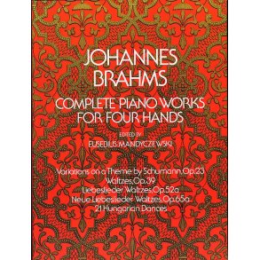 Johannes Brahms: Complete Piano Works For Four Hands