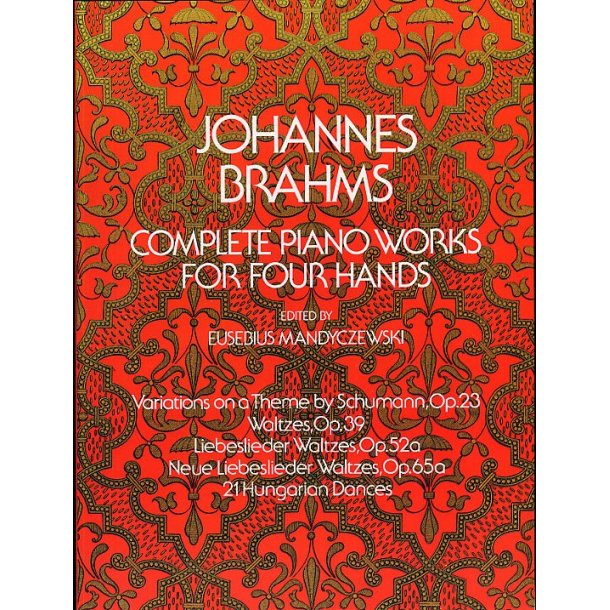 Johannes Brahms: Complete Piano Works For Four Hands