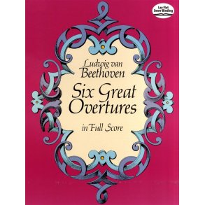 Beethoven: Six Great Overtures (Full Score)