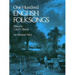 Cecil Sharp (Ed): One Hundred English Folksongs