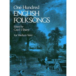 Cecil Sharp (Ed): One Hundred English Folksongs