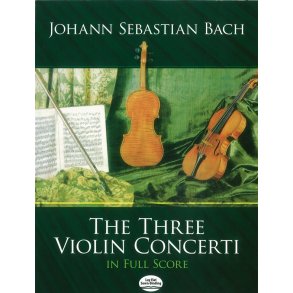 J.S. Bach: The Three Violin Concerti