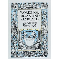 J.P. Sweelinck: Works For Organ And Keyboard