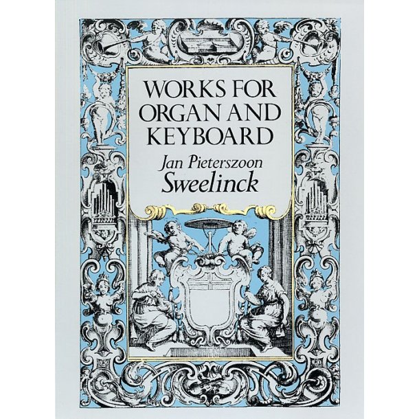 J.P. Sweelinck: Works For Organ And Keyboard