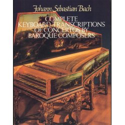 Complete Keyboard Transcriptions Of Concertos By Baroque Composers