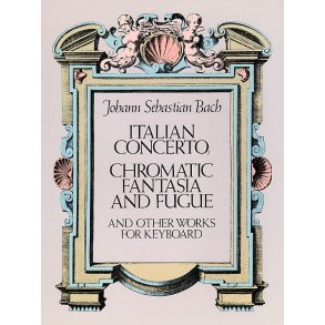 J.S. Bach: Italian Concerto, Chromatic Fantasia And Fugue and Other Works For Keyboard