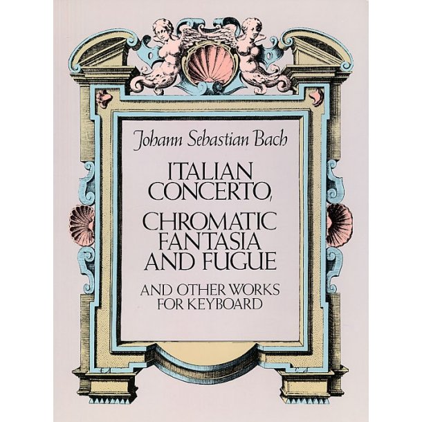J.S. Bach: Italian Concerto, Chromatic Fantasia And Fugue and Other Works For Keyboard
