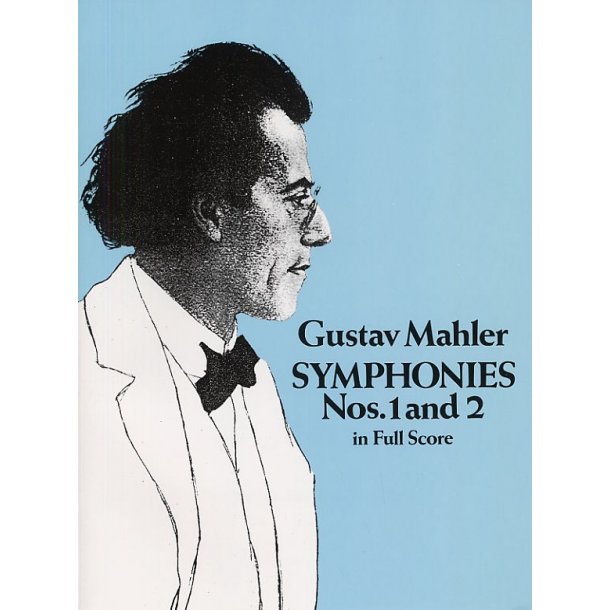 Gustav Mahler: Symphonies Nos. 1 And 2 (Full Score)