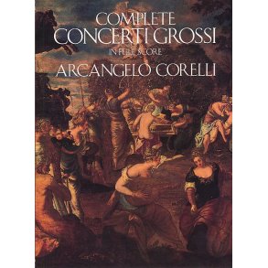Arcangelo Corelli: Complete Concerti Grossi