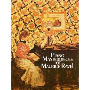 Maurice Ravel: Piano Masterpieces