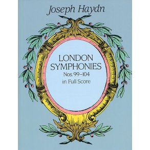 Joseph Haydn: Complete London Symphonies Nos 99-104 (Full Score)