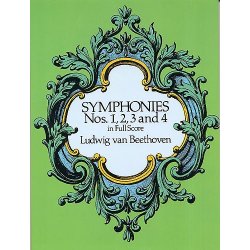 Beethoven: Symphonies Nos. 1, 2, 3 And 4 (Full Score)