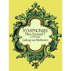 Beethoven: Symphonies Nos. 5, 6 And 7 (Full Score)