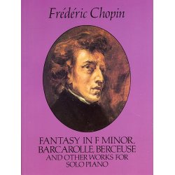 Frederic Chopin: Fantasy In F Minor And Other Works