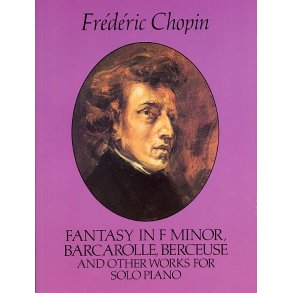 Frederic Chopin: Fantasy In F Minor And Other Works