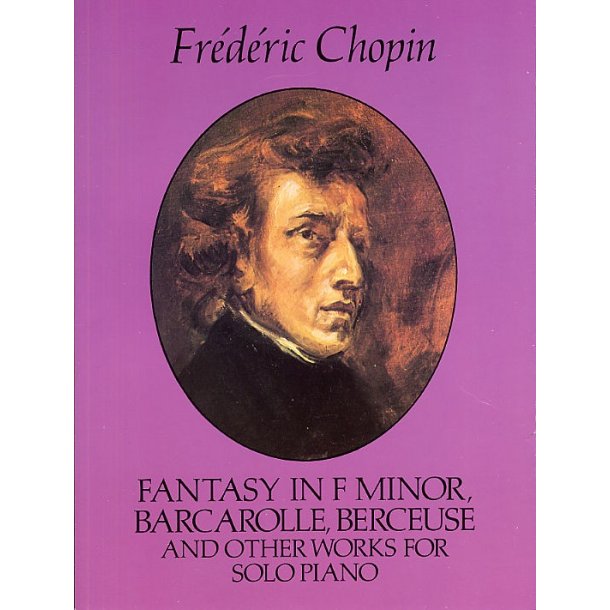 Frederic Chopin: Fantasy In F Minor And Other Works