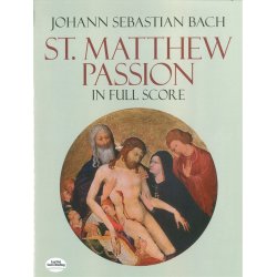 J.S. Bach: St. Matthew Passion (Full Score)