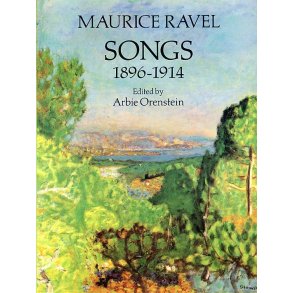 Maurice Ravel: Songs 1896-1914