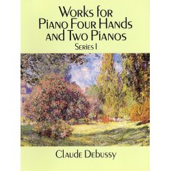 Claude Debussy: Works For Piano Four Hands And Two Pianos - Series I