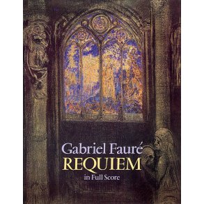 Gabriel Faure: Requiem (Full Score)