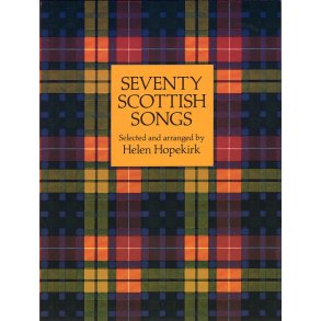 Helen Hopekirk (Ed): Seventy Scottish Songs