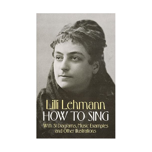 Lilli Lehmann: How To Sing